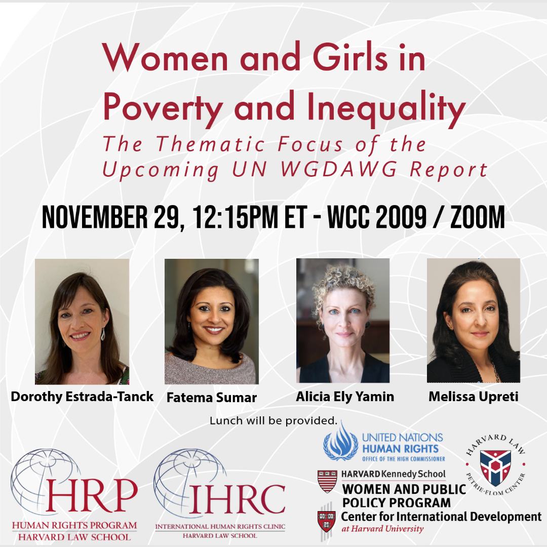 Event banner for discussion “The thematic focus of the upcoming UN WGDAWG Report on ‘Women and Girls in Poverty and Inequality’” on November 29 at 12:15pm in WCC 2009 or on Zoom with photos of panelists Dorothy Estrada-Tanck, Fatema Sumar, Alicia Ely Yamin